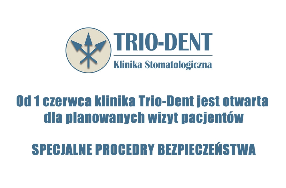 Od 1 czerwca klinika Trio-Dent jest otwarta pacjentów